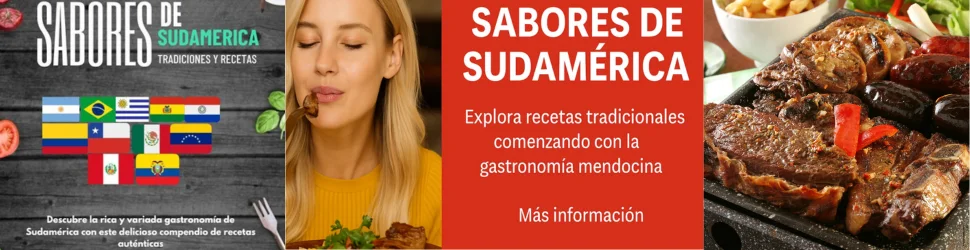 Recetario digital Sabores de Sudamérica: inicia por Mendoza y descubre la cocina argentina